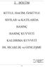 2. BÖLÜM KÜTLE, HACİM, ÖZKÜTLE. SIVILAR ve KATILARDA BASINÇ BASINÇ KUVVETİ KALDIRMA KUVVETİ. ISI, SICAKLIK ve GENLEŞME