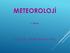 METEOROLOJİ I. HAFTA