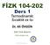 FİZK Ders 1. Termodinamik: Sıcaklık ve Isı. Dr. Ali ÖVGÜN. DAÜ Fizik Bölümü.