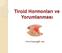 Tiroid Hormonları ve Yorumlanması.