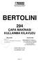 294 ÇAPALAMA MAKİNASI KULLANMA KILAVUZU SEMAK BERTOLINI 294 ÇAPA MAKİNASI KULLANMA KILAVUZU GARANTİ SÜRESİ 24 AY DIR. KULLANIM ÖMRÜ YILDIR.