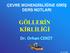 ÇEVRE MÜHENDĠSLĠĞĠNE GĠRĠġ DERS NOTLARI GÖLLERĠN KĠRLĠLĠĞĠ. Dr. Orhan CERİT