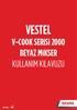 VESTEL V-COOK SERİSİ 2000 BEYAZ MİKSER KULLANIM KILAVUZU 2 YIL GARANTİ