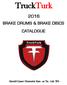 TruckTurk BRAKE DRUMS & BRAKE DISCS CATALOGUE. Denizli Caner Otomotiv San. ve Tic. Ltd. Şti.