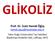 GLİKOLİZ. Prof. Dr. İzzet Hamdi Öğüş Yakın Doğu Üniversitesi Tıp Fakültesi Biyokimya Anabilim Dalı, LeEoşa, KKTC