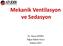 Mekanik Ventilasyon ve Sedasyon. Dr. Yavuz KATIRCI Yoğun Bakım Kursu Ankara-2017