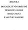 2016 YILI BOĞAZİÇİ ÜNİVERSİTESİ PERSONEL DAİRE BAŞKANLIĞI FAALİYET RAPORU