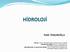 Fatih TOSUNOĞLU Hidroloji Hidroloji Ders Notları Hidrolojik Analiz ve Tasarım Ders Notları