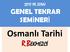 2017 YIL SONU GENEL TEKRAR SEMİNERİ. Osmanlı Tarihi R.BEKMEZCİ