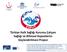 Türkiye Halk Sağlığı Kurumu Çalışan Sağlığı ve Bilimsel Kapasitenin Güçlendirilmesi Projesi