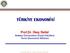 TÜRKİYE EKONOMİSİ Prof.Dr. İlkay Dellal Ankara Üniversitesi Ziraat Fakültesi Tarım Ekonomisi Bölümü