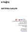e-tuğra SERTİFİKA İLKELERİ E-Tuğra EBG Bilişim Teknolojileri ve Hizmetleri A.Ş. Sürüm: 4.2 Yürürlük Tarihi: Eylül, 2017 Güncelleme Tarihi: 29/09/2017