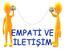 İletişim Nedir? İletişim bizim başkalarını anlamamıza, başkalarının da bizi anlamasına yardımcı olan bir süreçtir.