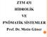 ZTM 431 HİDROLİK VE PNÖMATİK SİSTEMLER Prof. Dr. Metin Güner