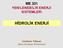ME 331 YENİLENEBİLİR ENERJİ SİSTEMLERİ HİDROLİK ENERJİ. Ceyhun Yılmaz. Afyon Kocatepe Üniversitesi