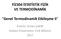 FİZ304 İSTATİSTİK FİZİK VE TERMODİNAMİK. Genel Termodinamik Etkileşme II. Prof.Dr. Orhan ÇAKIR Ankara Üniversitesi, FizikBölümü 2017