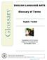 Glossary. Glossary of Terms ENGLISH LANGUAGE ARTS. English / Turkish. Translation of ELA Terms Based on Coursework for ELA Grades 3 to 8