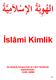 İslâmi Kimlik. Bu kitapçık Avrupa-Hizb-ut Tahrir tarafından yayınlanmıştır. 1430H-2009M - 3 -