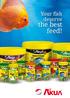 Your fish deserve. the best feed!