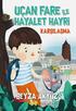 UÇAN FARE İLE HAYALET HAYRİ KARŞILAŞMA