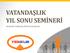 VATANDAŞLIK YIL SONU SEMİNERİ BALIKESİR YEDİİKLİM EĞİTİM KURUMLARI