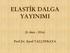 ELASTİK DALGA YAYINIMI