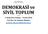 DEMOKRASİ ve SİVİL TOPLUM (SBK256) 3. Hafta Ders Notları - 19/02/2018 Yrd. Doç. Dr. Görkem Altınörs