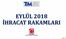 EYLÜL 2018 İHRACAT RAKAMLARI _tt