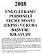 ENGELLİ KAMU PERSONELİ SEÇME SINAVI (EKPSS) VE KURA BAŞVURU KILAVUZU