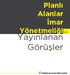 Planlı Alanlar İmar Yönetmeliği. Yayınlanan. Görüşler. Planlı Alanlar İmar Yönetmeliği ve Yayınlanan Görüşler