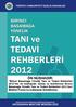 ÖN NÜSHADIR: Birinci Basamağa Yönelik Tanı ve Tedavi Rehberleri 2012 nin ön nüshasıdır. Görüş ve önerilerinizi Birinci Basamağa Yönelik Tanı ve