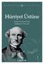 John Stuart Mill Hürriyet Üstüne. On Liberty (1859) Çeviren: M. Osman Dostel Sâdeleştiren: Ömer Çaha ISBN 13: