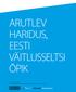 Arutlev HArIDuS* eesti väitlusseltsi ÕPIK eesti väitlusselts 2008 toetajad: HASArtmÄngumAKSu nõukogu, BAltI-AmeerIKA PArtnerluSProgrAmm