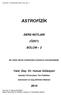 ASTROFİZİK DERS NOTLARI (ÖZET) BÖLÜM 2. Bu notlar derste anlatılanların tamamını içermemektedir. Yard. Doç. Dr. Hulusi Gülseçen