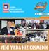 İSMMMO İSTANBUL SERBEST MUHASEBECİ MALİ MÜŞAVİRLER ODASI BİZDEN HABERLER SAYI: OCAK 2018 YENİ YILDA HIZ KESMEDİK