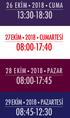 27 EKİM 2018 CUMARTESİ 08:00-17:40 28 EKİM 2018 PAZAR 08:00-17:45 29 EKİM 2018 PAZARTESİ 08:45-12:30