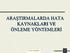 ARAŞTIRMALARDA HATA KAYNAKLARI VE ÖNLEME YÖNTEMLERİ. Dr. Ergun Karaağaoğlu