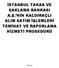 İSTANBUL TAKAS VE SAKLAMA BANKASI A.Ş. NİN KALDIRAÇLI ALIM SATIM İŞLEMLERİ TEMİNAT VE RAPORLAMA HİZMETİ PROSEDÜRÜ