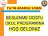 FATİH ANADOLU LİSESİ BESLENME DOSTU OKUL PROGRAMINA HOŞ GELDİNİZ