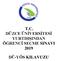 T.C. DÜZCE ÜNİVERSİTESİ YURTDIŞINDAN ÖĞRENCİ SEÇME SINAVI 2019 DÜ-YÖS KILAVUZU
