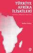 TÜRKIYE. ILISKILERI. Serhat Orakçı. Tarihî Süreç, Yaklaşımlar ve Beklentiler. Türkiye-Afrika İlişkileri Tarihî Süreç, Yaklaşımlar ve Beklentiler