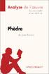 JEAN RACINE 1 PHÈDRE 2 RÉSUMÉ 3 ÉTUDE DES PERSONNAGES 6 CLÉS DE LECTURE 11 PISTES DE RÉFLEXION 20 POUR ALLER PLUS LOIN 22