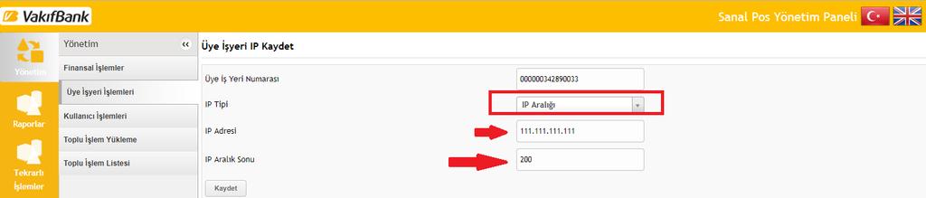 IP tipi IP Aralığı seçildiğinde girilen IP adresinin hangi aralığa kadar kaydedilecekse ikinci satıra aralık sonu yazılır ve kaydet butonuna basılır.