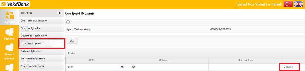 6.2 IP Çıkarma/ Silme İşlemi IP silme işlemi; Yönetim=>Üye İşyeri İşlemleri