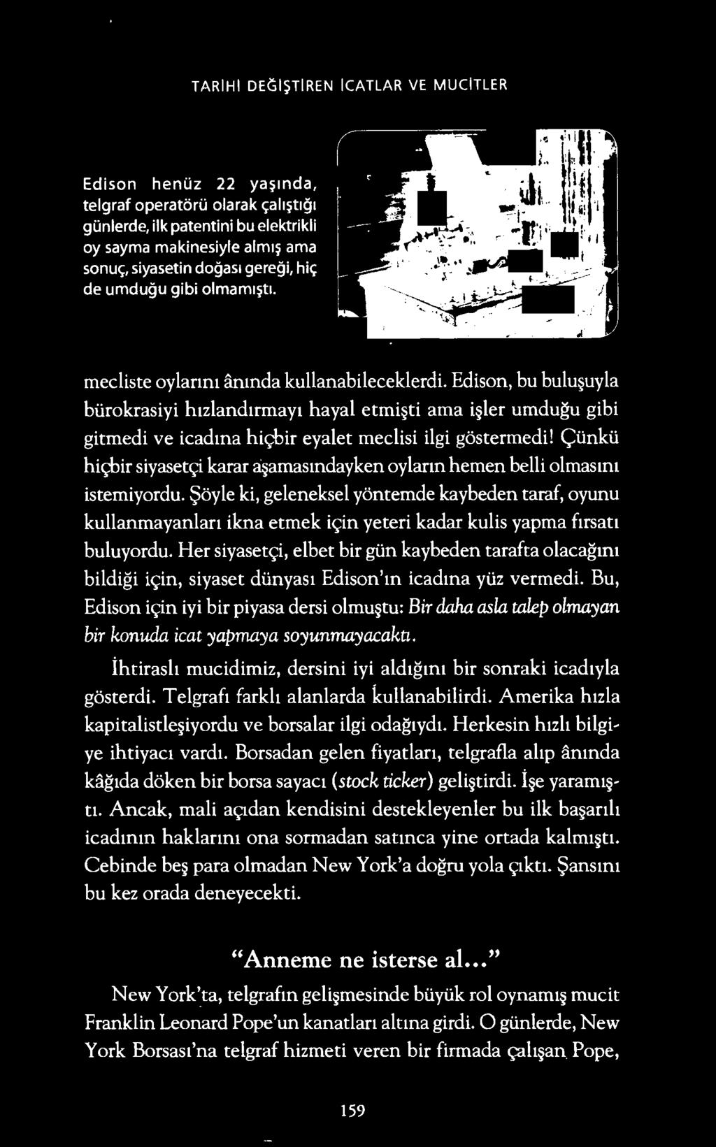 irokrasiyi hizland1rmay1 hayal etmi ti ama i ler umdugu gibi gitmedi ve icadma hi9bir eyalet meclisi ilgi gbstermedi!