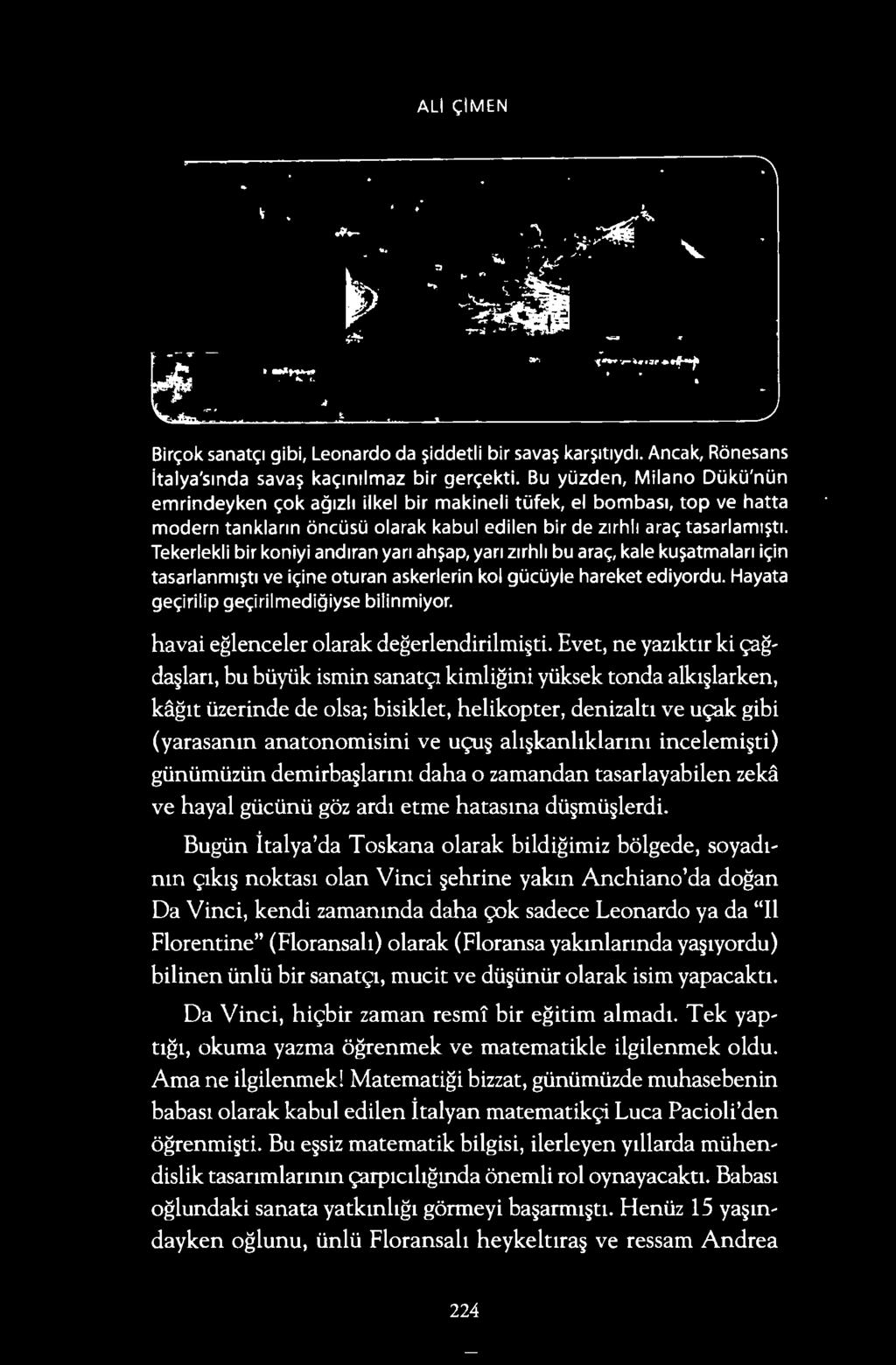 A LI \: IM EN "'...,;...,,...... ~,1 -~ ' Bin; ok sanati;:1 gibi, Leonardo da?iddetli bir sava? kar?1t1yd1. Ancak, Rbnesan s italya'sinda sava? kai;:inilmaz bir geri;:ekti.