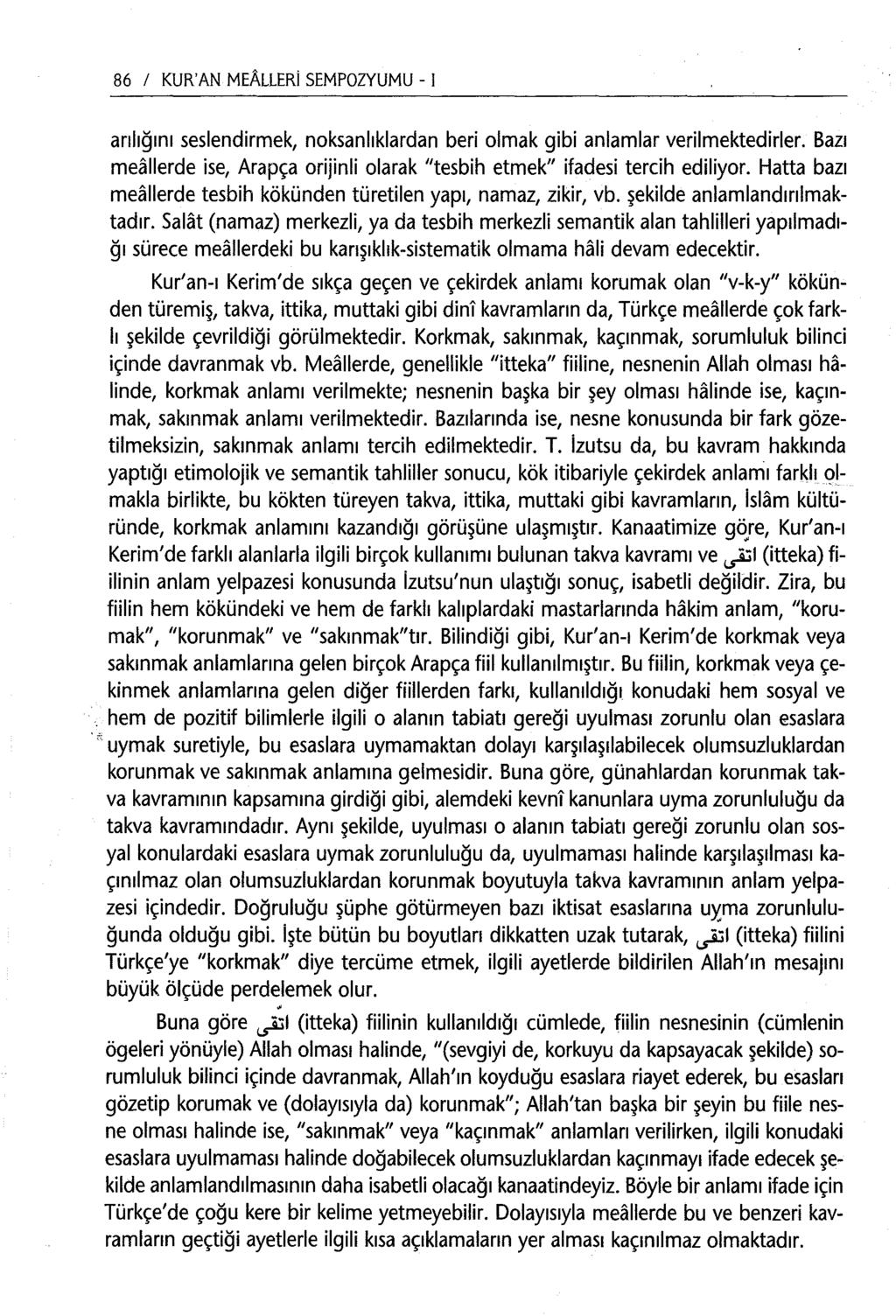 86 1 KUR'AN MEALLERİ SEMPOlYUMU - I arılığını seslendirmek, noksanlıklardan beri olmak gibi anlamlar verilmektedirler.