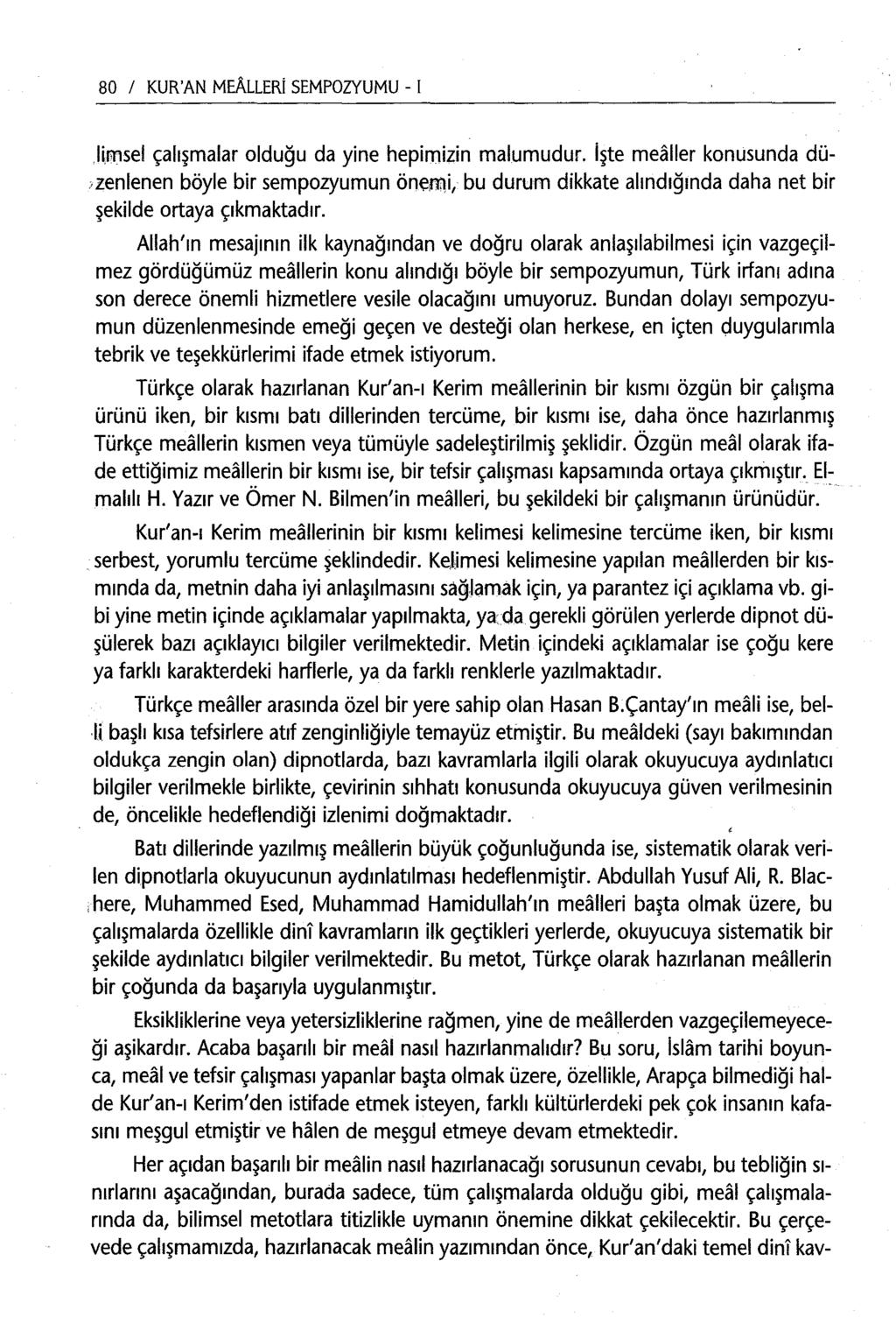 80 1 KUR'AN MEALLERİ SEMPOlYUMU - I.Hmsel çalışmalar olduğu da yine hepimizin malumudur.