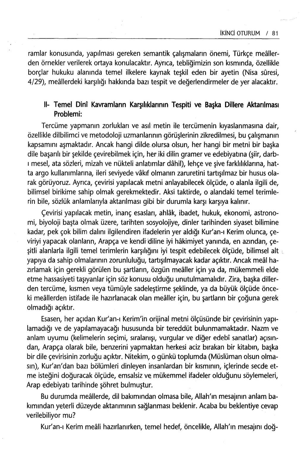 ikinci OTURUM 1 81 ramlar konusunda, yapılması gereken semantik çalışmaların önemi, Türkçe mealierden örnekler verilerek ortaya konulacaktır.