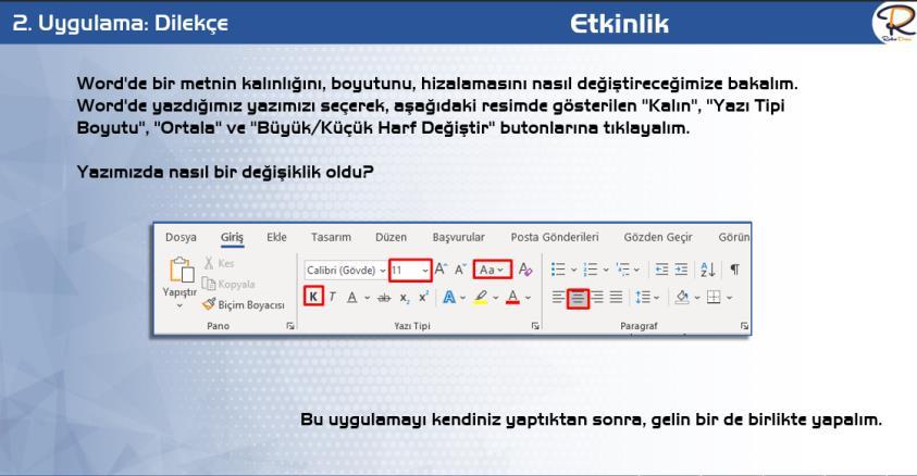 Büyük/Küçük Harf Değiştir aracını keşfeder. BT.5.4.2.1. Kelime işlemci programının arayüzünü ve özelliklerini tanır. BT.5.4.2.2. Belirli bir amaç için oluşturduğu belgedeki metni biçimlendirir.